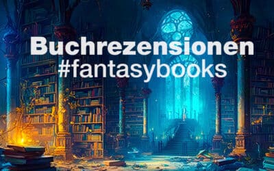 #fantasybooks – Aktuelle Buchrezensionen